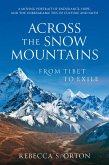 Across the Snow Mountains: From Tibet to Exile (eBook, ePUB) Across the Snow Mountains: From Tibet to Exile (eBook, ePUB)