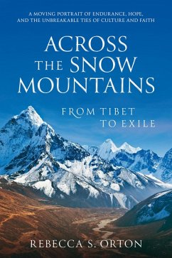 Across the Snow Mountains: From Tibet to Exile (eBook, ePUB) Cover Across the Snow Mountains: From Tibet to Exile (eBook, ePUB)
