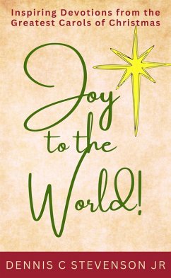 Joy to the World! (eBook, ePUB) - Stevenson, Dennis Joy to the World! (eBook, ePUB) - Stevenson, Dennis