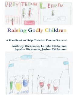 Cover Raising Godly Children: A Handbook to Help Christian Parents Succeed (eBook, ePUB)