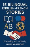 15 Bilingual English-French Stories: Friendship and Solidarity (eBook, ePUB)
