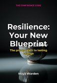 Resilience - Your New Blueprint (eBook, ePUB)