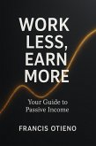 Work Less Earn More (eBook, ePUB)