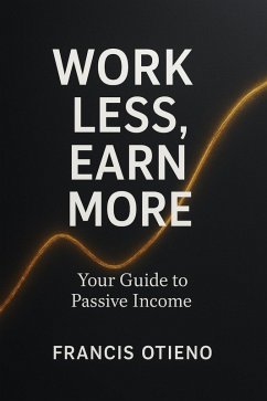 Work Less Earn More (eBook, ePUB) - Otieno, Francis