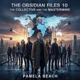 The Obsidian Files 10: The Collective and the Mastermind (The Obisdian Files, #10) (eBook, ePUB) The Obsidian Files 10: The Collective and the Mastermind (The Obisdian Files, #10) (eBook, ePUB)
