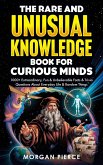 The Rare and Unusual Knowledge Book for Curious Minds: 1000+ Outrageous, Fun, and Unbelievable Facts and Trivia About Everyday Life and Random Things (eBook, ePUB) The Rare and Unusual Knowledge Book for Curious Minds: 1000+ Outrageous, Fun, and Unbelievable Facts and Trivia About Everyday Life and Random Things (eBook, ePUB)