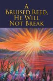 A Bruised Reed, He Will Not Break (eBook, ePUB)
