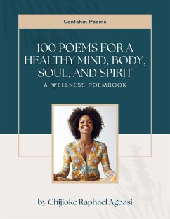 Cover 100 Poems for a Healthy Mind, Body, Soul, and Spirit (eBook, ePUB)