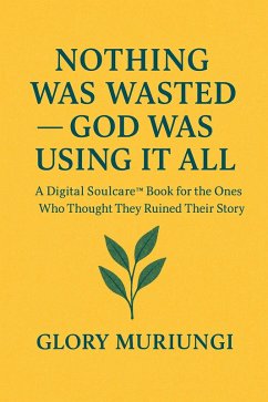 Cover Nothing was wasted God was using it all (Digital soulcare) (eBook, ePUB)