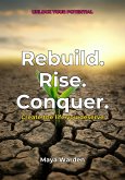 Rebuild. Rise. Conquer. (eBook, ePUB)