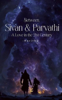 Cover Between Sivan & Parvathi A love in 21st century (eBook, ePUB)