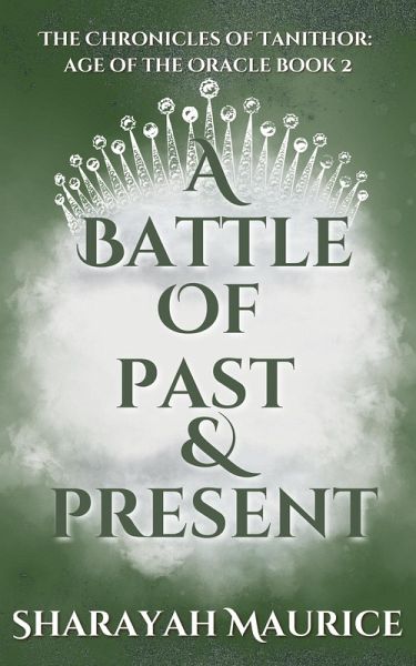 A Battle of Past and Present (The Chronicles of Tanithor: Age of the Oracle, #2) (eBook, ePUB)