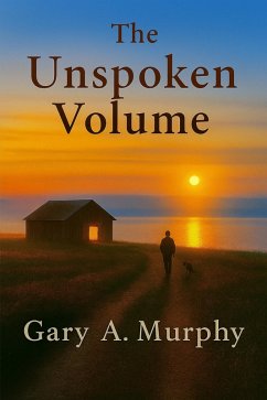 The Unspoken Volume (eBook, ePUB) - Murphy, Gary A.