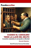 Cuando el carcelero tiene la llave del delito (eBook, ePUB) Cuando el carcelero tiene la llave del delito (eBook, ePUB)