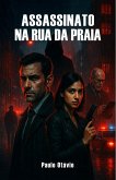 ASSASSINATO NA RUA DA PRAIA (eBook, ePUB)