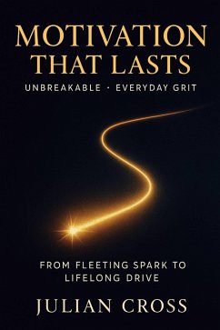 Cover Motivation That Lasts (Unbreakable, #14) (eBook, ePUB)