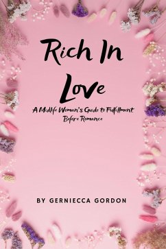 Cover Rich In Love: A Midlife Woman's Guide to Fulfillment Before Romance (eBook, ePUB)