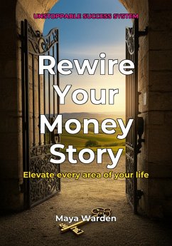 Rewire Your Money Story (eBook, ePUB) - Warden, Maya