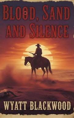 Cover Blood, Sand, And Silence (eBook, ePUB)