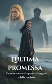 L'ultima promessa (eBook, ePUB) L'ultima promessa (eBook, ePUB)