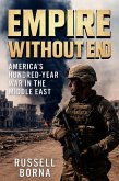 Empire Without End: America's Hundred-Year War in the Middle East (eBook, ePUB)