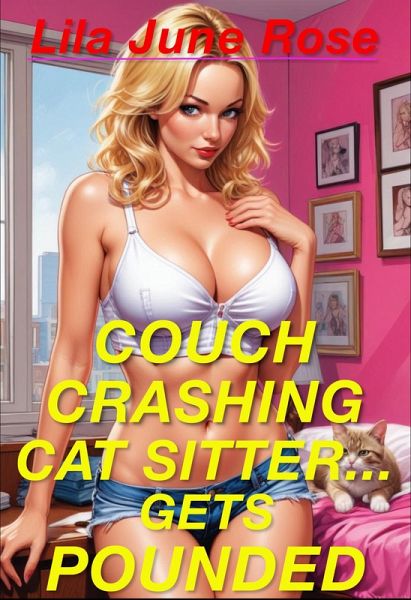 Couch Crashing Cat Sitter Gets Pounded (eBook, ePUB)