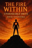The Fire Within: Unshakable Drive (eBook, ePUB)