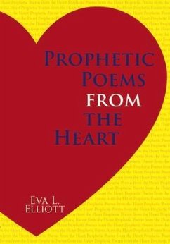 Prophetic Poems from the Heart (eBook, ePUB) - Elliott, Eva L.