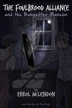 Cover The Foulbrood Alliance and the Babysitter Mansion (eBook, ePUB)