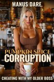 Pumpkin Spice Corruption: A Men's Erotica Story of Cheating and Corruption (Holiday Corruption, #2) (eBook, ePUB) Pumpkin Spice Corruption: A Men's Erotica Story of Cheating and Corruption (Holiday Corruption, #2) (eBook, ePUB)