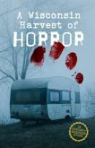 A Wisconsin Harvest of Horror (eBook, ePUB)