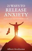 21 Ways to Release Anxiety (eBook, ePUB)