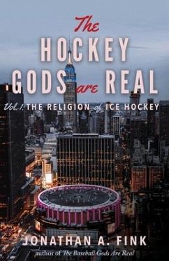 The Hockey Gods are Real (eBook, ePUB) - Fink, Jonathan A The Hockey Gods are Real (eBook, ePUB) - Fink, Jonathan A