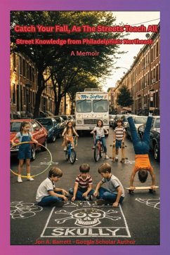 Catch Your Fall, As The Streets Teach All (eBook, ePUB) - Barrett, Jon A.