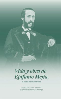 Cover Vida y obra de Epifanio Mejía, el poeta de la montaña (eBook, PDF)