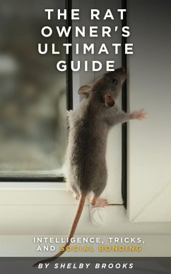 Cover The Rat Owner's Ultimate Guide: Intelligence, Tricks, and Social Bonding (eBook, ePUB)