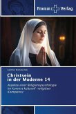 Christsein in der Moderne 14 Christsein in der Moderne 14