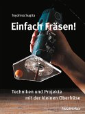 Einfach fräsen! Einfach fräsen!