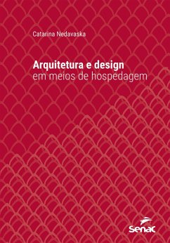 Arquitetura e design em meios de hospedagem (eBook, ePUB) - Nedavaska, Catarina