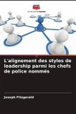 L'alignement des styles de leadership parmi les chefs de police nommés
