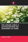 Um estudo sobre o processamento de sementes na Índia
