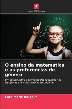 O ensino da matemática e as preferências de género - Baldauf, Lara Marie O ensino da matemática e as preferências de género - Baldauf, Lara Marie
