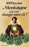 100 Leçons De Montaigne Qui Vont Changer Votre Vie 100 Leçons De Montaigne Qui Vont Changer Votre Vie