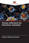 Poison affectant les fonctions mentales Poison affectant les fonctions mentales