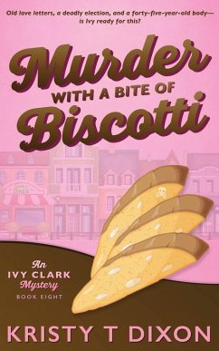 Murder With a Bite of Biscotti - Dixon, Kristy T Murder With a Bite of Biscotti - Dixon, Kristy T