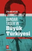Dündar Taserin Büyük Türkiyesi