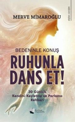 Bedeninle Konus, Ruhunla Dans Et - Mimaroglu, Merve