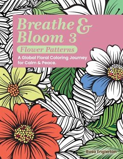 Breathe & Bloom 3 - Flower Patterns. A Global Floral Coloring Journey for Calm & Peace. - Englerton, Rosa