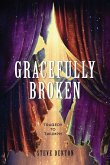 Gracefully Broken Gracefully Broken