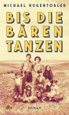 Bis die Bären tanzen Bis die Bären tanzen